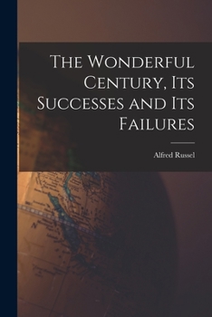 The Wonderful Century: Its Successes And Failures