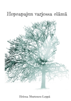 Paperback Hopeapajun varjossa elämä [Finnish] Book