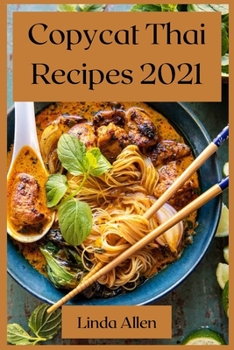 Paperback Copycat Thai Recipes 2021: Recipes from the Most Famous Thai Restaurants Book