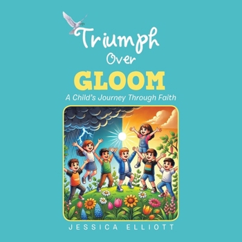 Paperback Triumph Over Gloom: A Child's Journey Through Faith Book