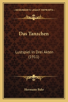 Das T�nzchen: Lustspiel in Drei Akten
