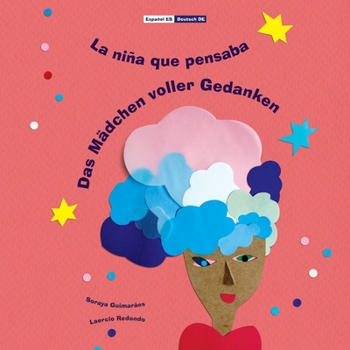 La niña que pensaba - Das Mädchen voller Gedanken: (Español ES/Deutsch DE, Paperback)