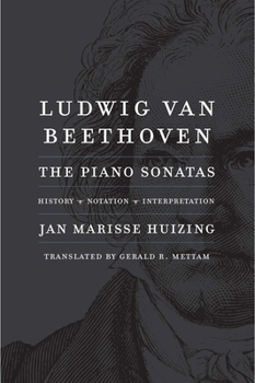 Paperback Ludwig Van Beethoven: The Piano Sonatas; History, Notation, Interpretation Book