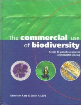 The Commercial Use of Biodiversity: Access to Genetic Resources and Benefit Sharing