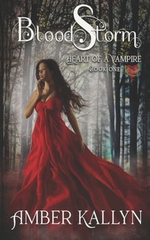 Bloodstorm - Book #1 of the Heart of a Vampire