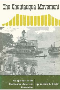 Chautauqua Movement: An Episode in the Continuing American Revolution