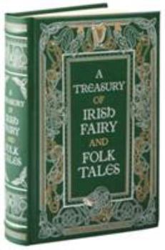 Hardcover A Treasury of Irish Fairy and Folk Tales (Barnes & Noble Leatherbound Classic Collection) Book