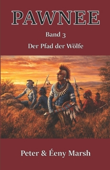 Paperback Pawnee III - Der Pfad der Wölfe: Band 3 [German] Book