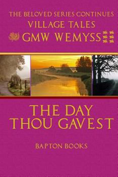 Paperback The Day Thou Gavest: A Village Tale Book