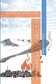 Paperback ACTS ALIVE - Chapters 1-12: Our Heritage and HIS STORY Book