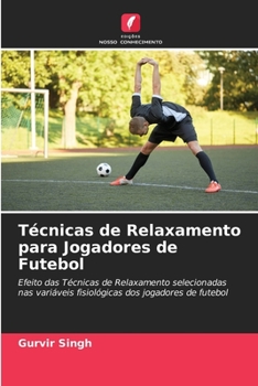 Paperback Técnicas de Relaxamento para Jogadores de Futebol [Portuguese] Book