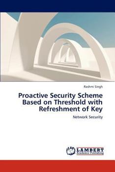 Paperback Proactive Security Scheme Based on Threshold with Refreshment of Key Book