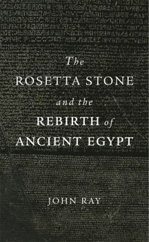 Paperback The Rosetta Stone and the Rebirth of Ancient Egypt Book