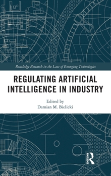 Hardcover Regulating Artificial Intelligence in Industry Book