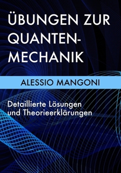 Übungen zur Quantenmechanik: Detaillierte Lösungen und Theorieerklärungen