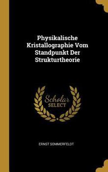 Hardcover Physikalische Kristallographie Vom Standpunkt Der Strukturtheorie [German] Book