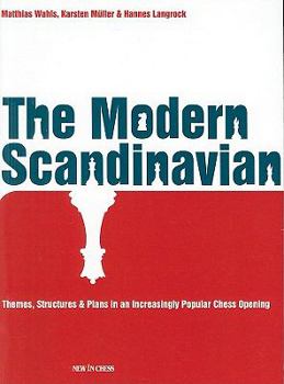 Paperback The Modern Scandinavian: Themes, Structures & Plans in an Increasingly Popular Chess Opening Book