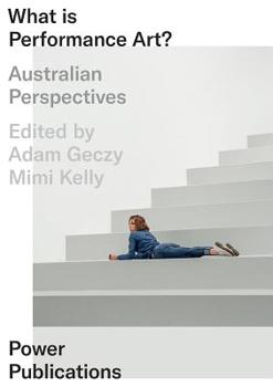 Paperback What Is Performance Art?: Australian Perspectives Book