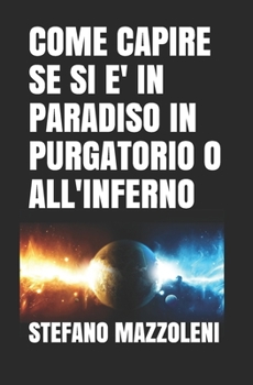 Paperback Come capire se si ? in Paradiso in Purgatorio o all'Inferno [Italian] Book