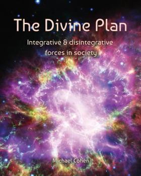 Paperback The Divine Plan: Integrative & disintegrative forces in society Book