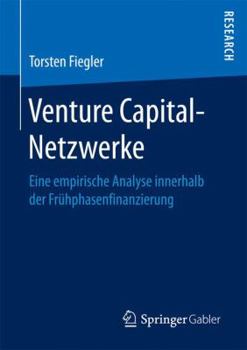 Paperback Venture Capital-Netzwerke: Eine Empirische Analyse Innerhalb Der Frühphasenfinanzierung [German] Book