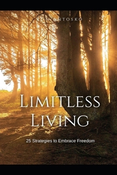Paperback Limitless Living: 25 Strategies to Embrace Freedom Book