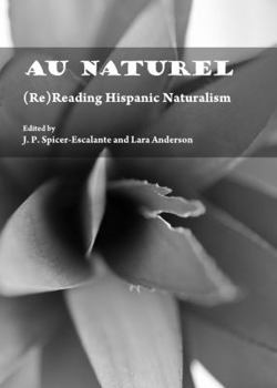 Hardcover Au Naturel: (Re)Reading Hispanic Naturalism Book