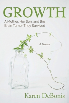 Paperback Growth: A Mother, Her Son, and the Brain Tumor They Survived Book
