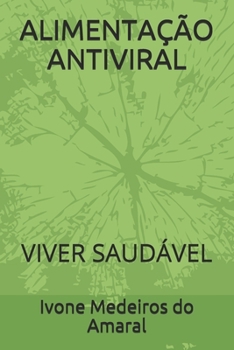 ALIMENTAÇÃO ANTIVIRAL: VIVER SAUDÁVEL (Educação Em Saúde)