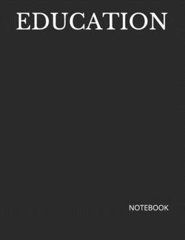 Paperback Education: NOTEBOOK - 200 Lined College Ruled Pages, 8.5" x 11" Book