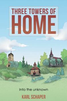 Paperback Three Towers of Home: Into the Unknown Book