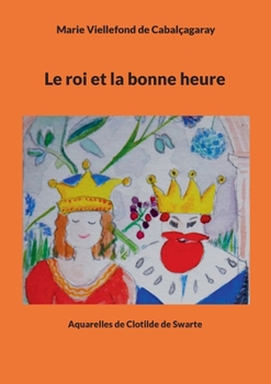 Paperback Le roi et la bonne heure [French] Book