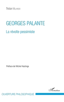 Georges Palante: La révolte pessimiste (Ouverture Philosophique) (French Edition)