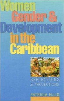 Paperback Women, Gender and Development in the Caribbean: Reflections and Projections Book