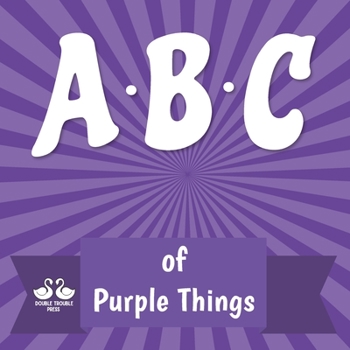 Paperback ABC of Purple Things: A Rhyming Children's Picture Book