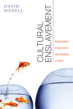 Hardcover Cultural Enslavement: Breaking Free Into Abundant Living Book