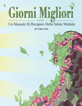 Paperback Giorni Migliori - Un Manuale Di Recupero Della Salute Mentale [Italian] Book