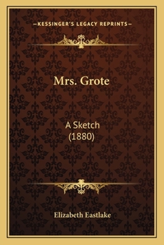 Paperback Mrs. Grote: A Sketch (1880) Book