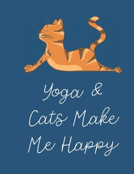 Yoga and Cats Make Me Happy