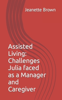 Paperback Assisted Living: Challenges Julia faced as a Manager and Caregiver Book