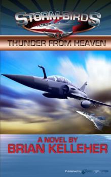 Thunder from Heaven (Storm Birds, Book 2) - Book #2 of the Storm Birds