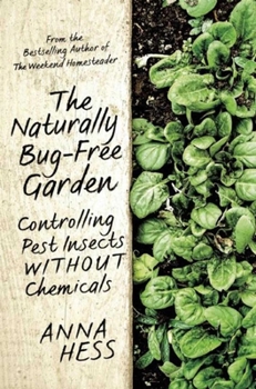 Paperback The Naturally Bug-Free Garden: Controlling Pest Insects Without Chemicals Book