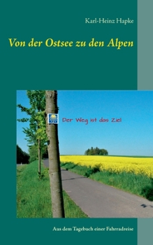 Von der Ostsee zu den Alpen: Aus dem Tagebuch einer Fahrradreise (German Edition)