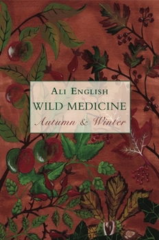 Paperback Wild Medicine, Autumn and Winter: Autumn and Winter Book