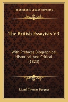 Paperback The British Essayists V3: With Prefaces Biographical, Historical, And Critical (1823) Book