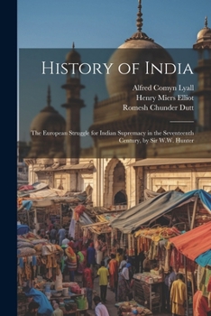 Paperback History of India: The European Struggle for Indian Supremacy in the Seventeenth Century, by Sir W.W. Hunter Book