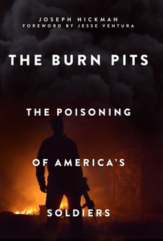 Hardcover The Burn Pits: The Poisoning of America's Soldiers Book