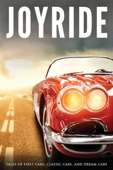 Paperback Joyride: Tales of First Cars, Classic Cars, and Dream Cars Book