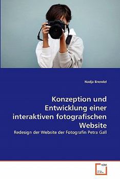 Paperback ﻿Konzeption und Entwicklung einer interaktiven fotografischen Website [German] Book