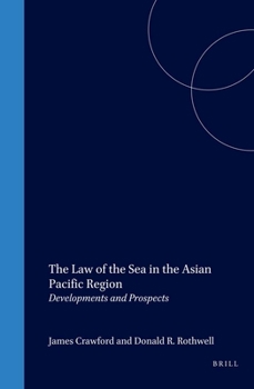 Hardcover The Law of the Sea in the Asian Pacific Region: Developments and Prospects Book